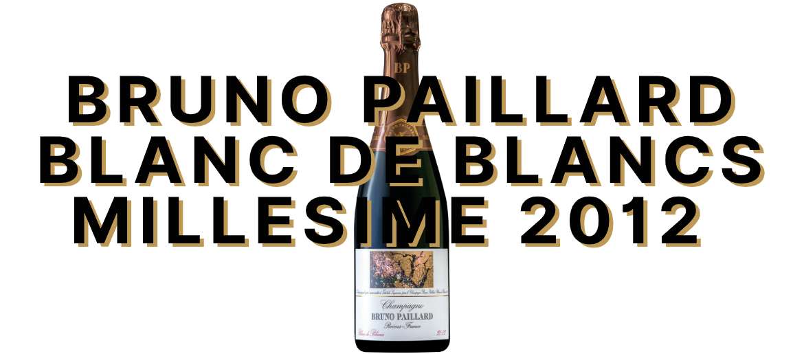 Bruno Paillard Blanc de Blancs Millesime 2012